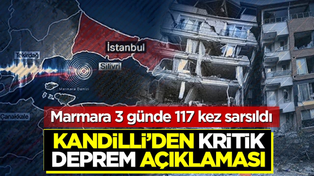 Marmara 3 günde 117 kez sarsıldı: Kandilli’den kritik deprem açıklaması