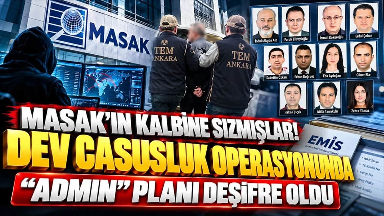 MASAK’ın kalbine sızmışlar! Dev casusluk operasyonunda "admin" planı deşifre oldu