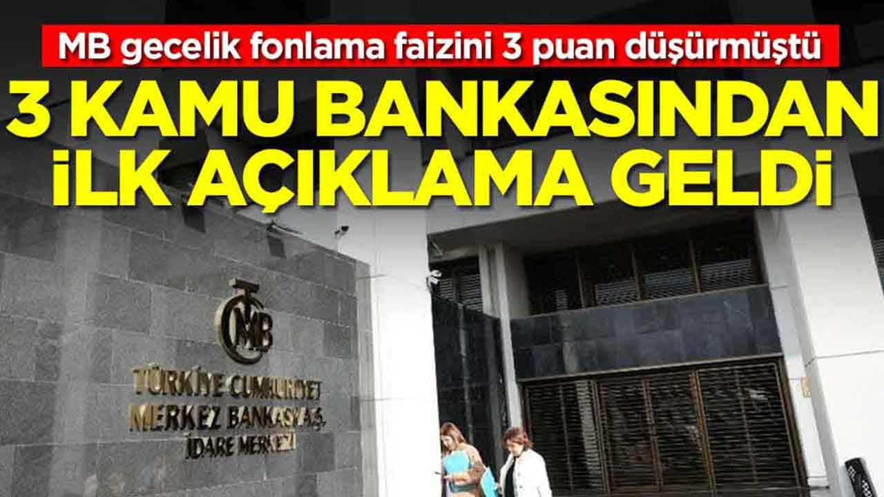 MB gecelik fonlama faizini 3 puan düşürmüştü: 3 kamu bankasından ilk açıklama geldi