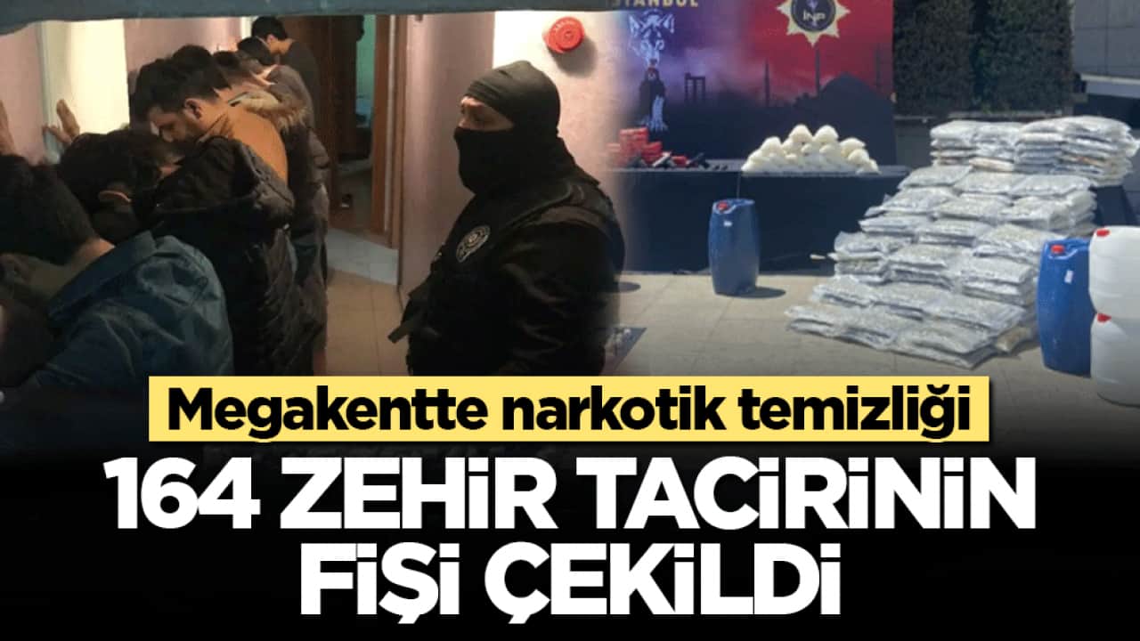Megakentte narkotik temizliği: 164 zehir tacirinin fişi çekildi