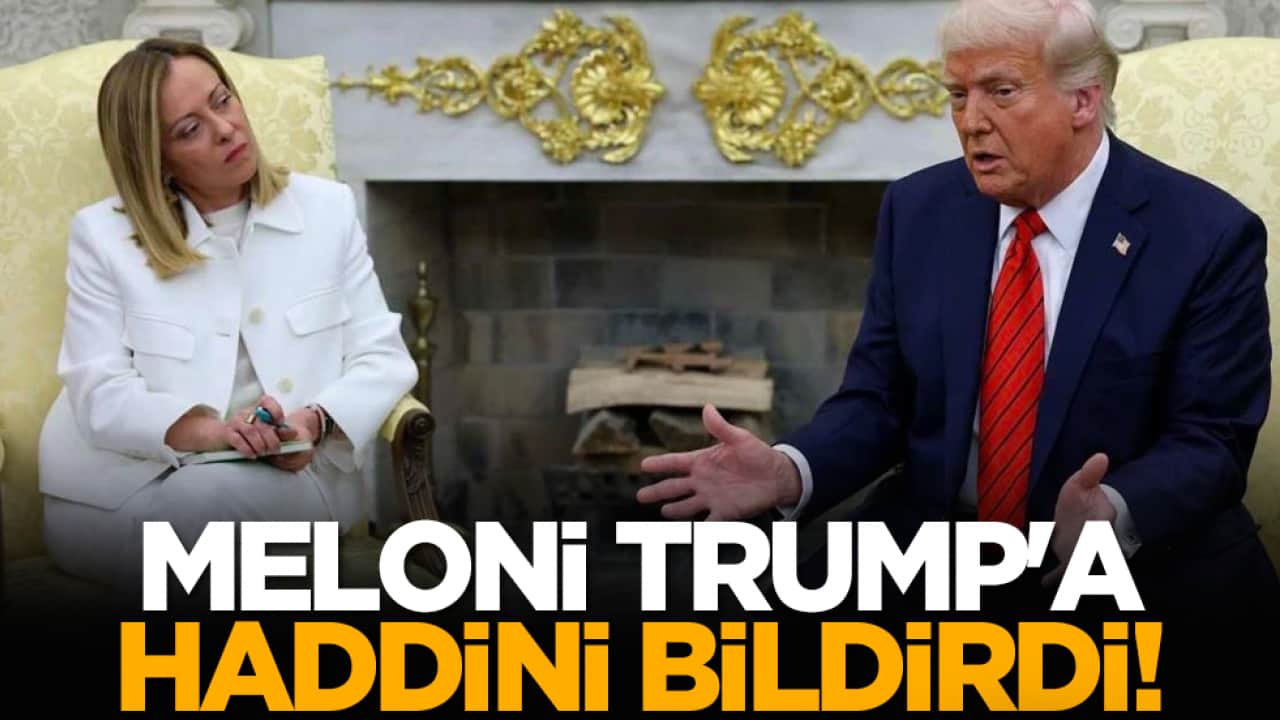 Meloni Trump'a haddini bildirdi!