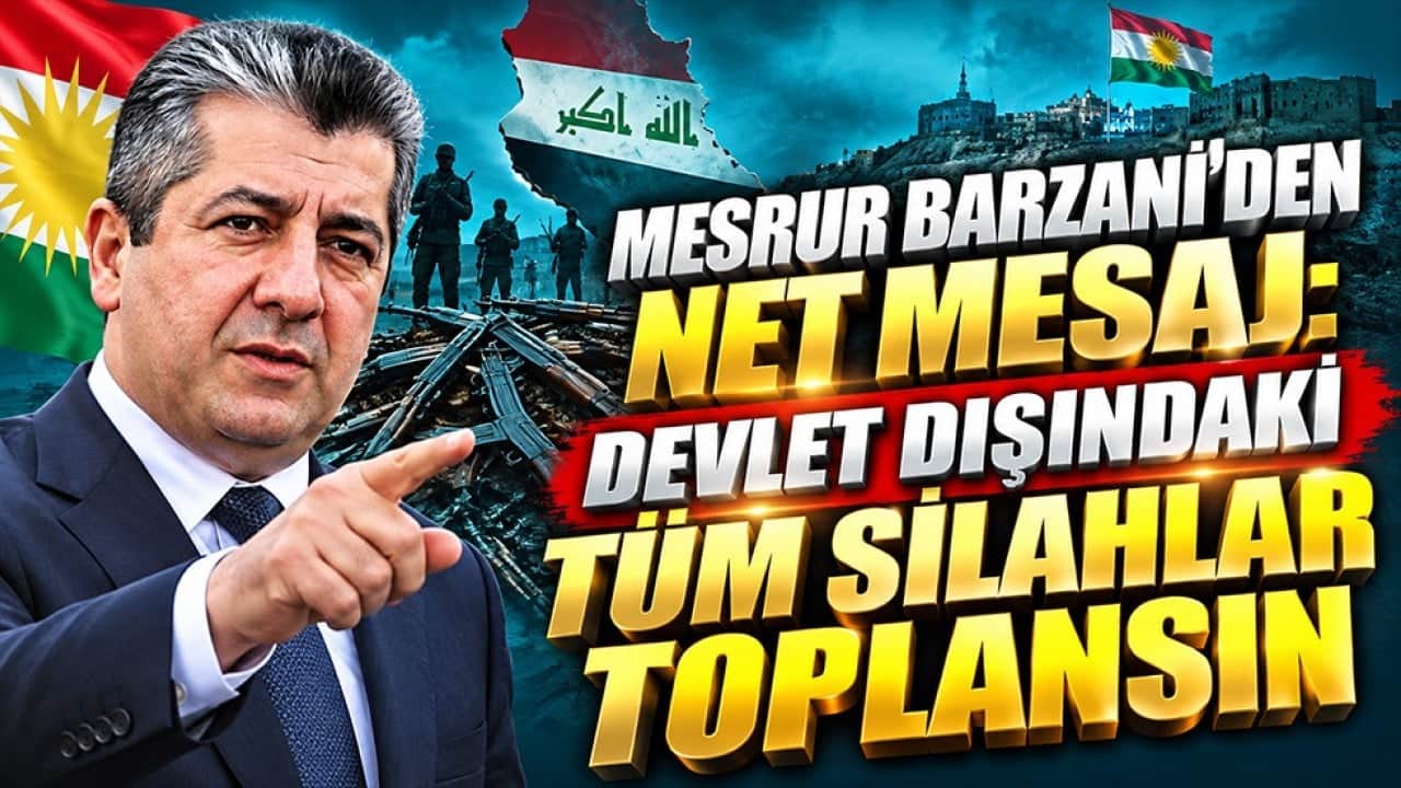 Mesrur Barzani’den net mesaj: Devlet dışındaki tüm silahlar toplansın