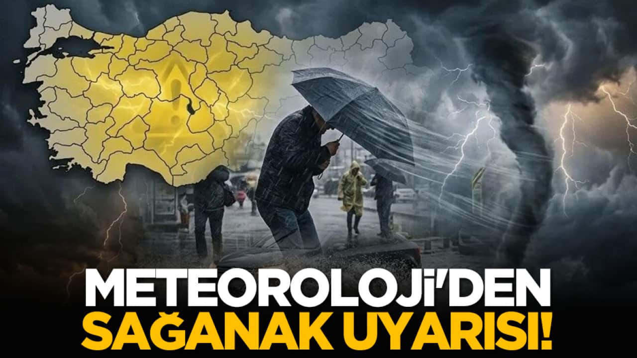 Meteoroloji'den sağanak uyarısı!