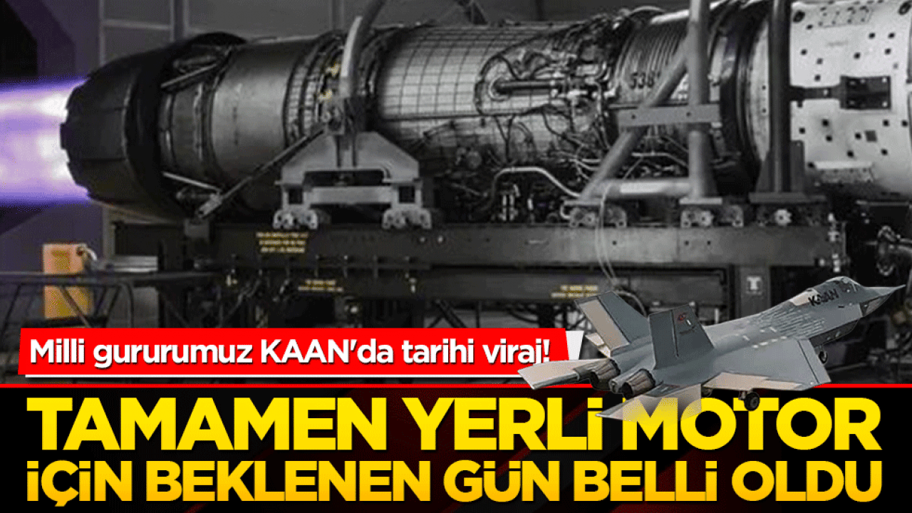 Milli gururumuz KAAN'da tarihi viraj! Tamamen yerli motor için beklenen gün belli oldu!