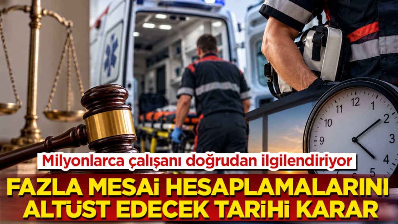 Milyonlarca çalışanı doğrudan ilgilendiriyor! Fazla mesai hesaplamalarını altüst edecek tarihi karar