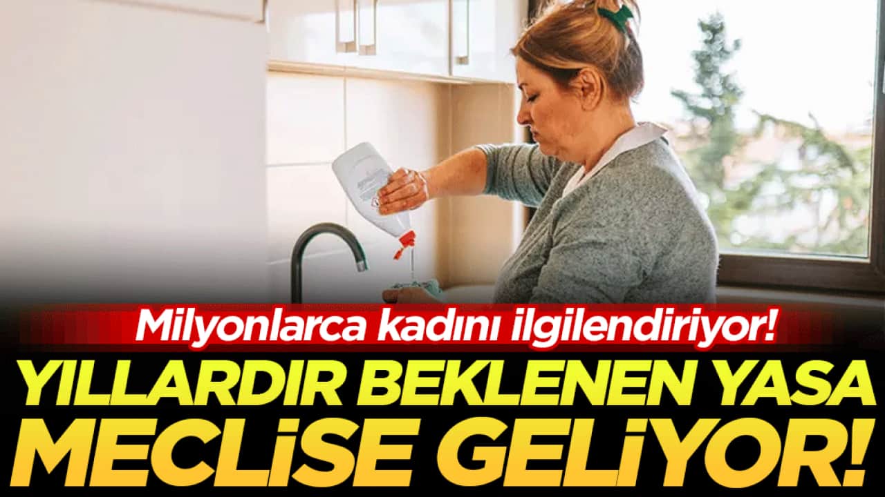 Milyonlarca kadını ilgilendiriyor: Beklenen yasa meclise geliyor!