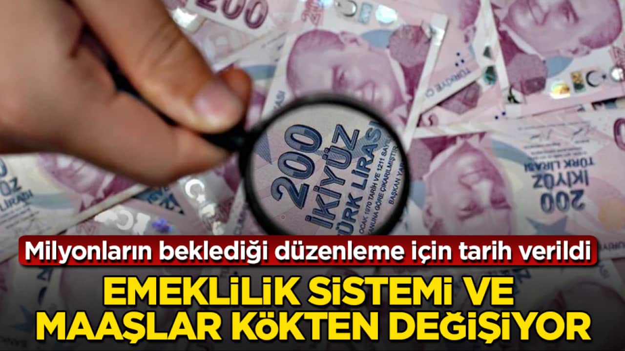 Milyonların beklediği düzenleme için tarih verildi: Emeklilik sistemi ve maaşlar kökten değişiyor