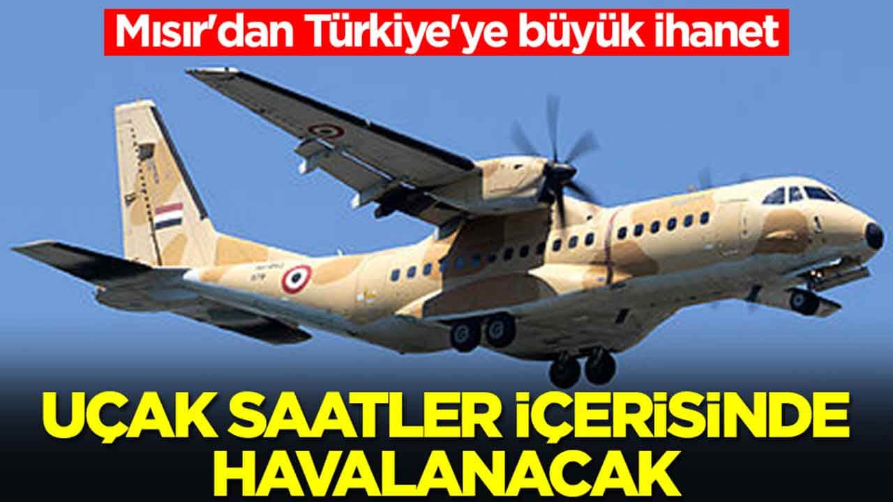 Mısır'dan Türkiye'ye büyük ihanet: Uçak saatler içerisinde havalanacak