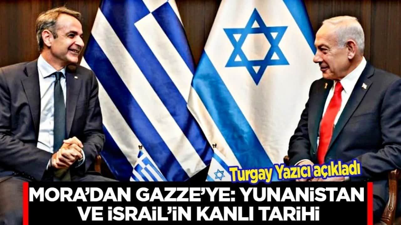 Mora'dan Gazze'ye Yunanistan ve İsrail'in kanlı tarihi