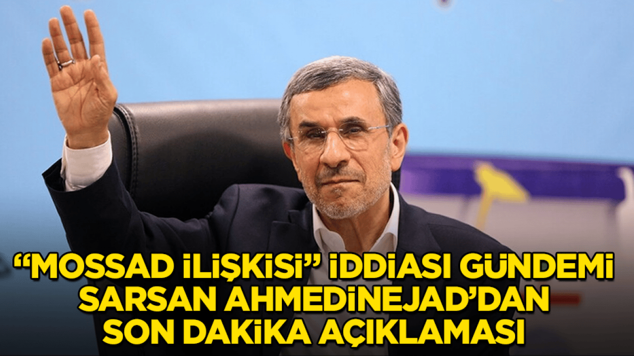 "Mossad ilişkisi" iddiası gündemi sarsmıştı! Ahmedinejad’dan son dakika açıklaması geldi
