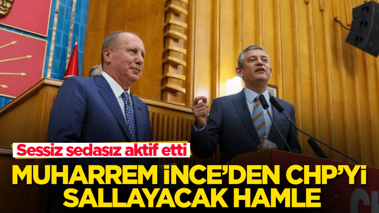 Muharrem İnce’den CHP’yi sallayacak hamle: Sessiz sedasız aktif etti