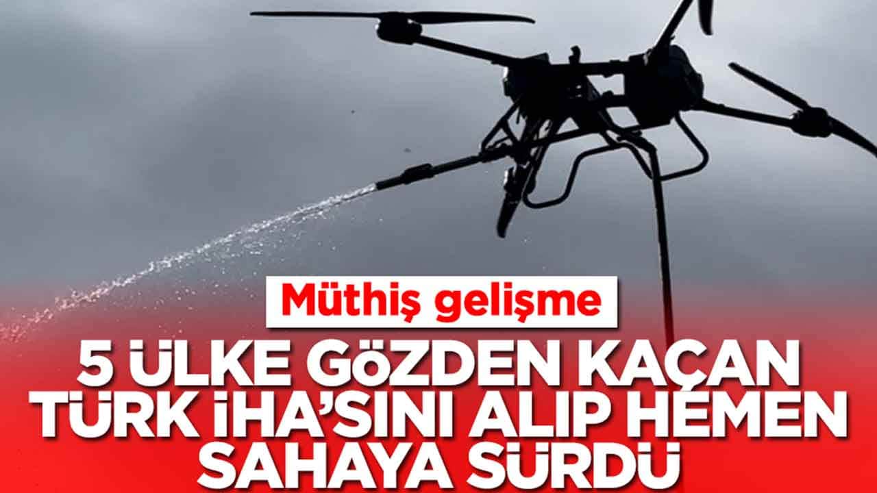 Müthiş gelişme: Beş ülke gözden kaçan Türk İHA'sını alıp hemen sahaya sürdü