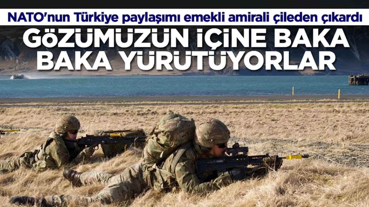 NATO'nun Türkiye paylaşımı emekli amirali çileden çıkardı: Gözümüzün içine baka baka yürütüyorlar