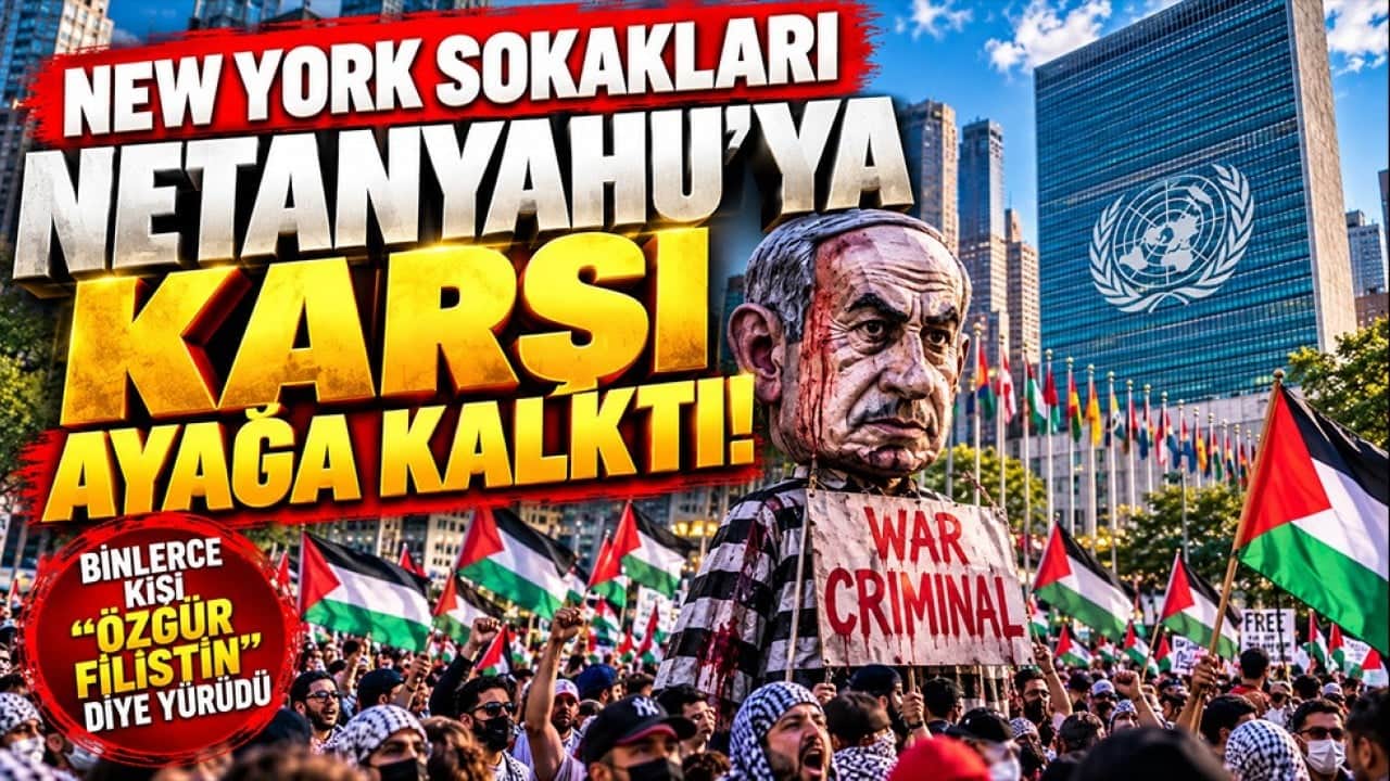 New York sokakları Netanyahu’ya karşı ayağa kalktı! Binlerce kişi "Özgür Filistin" diye yürüdü