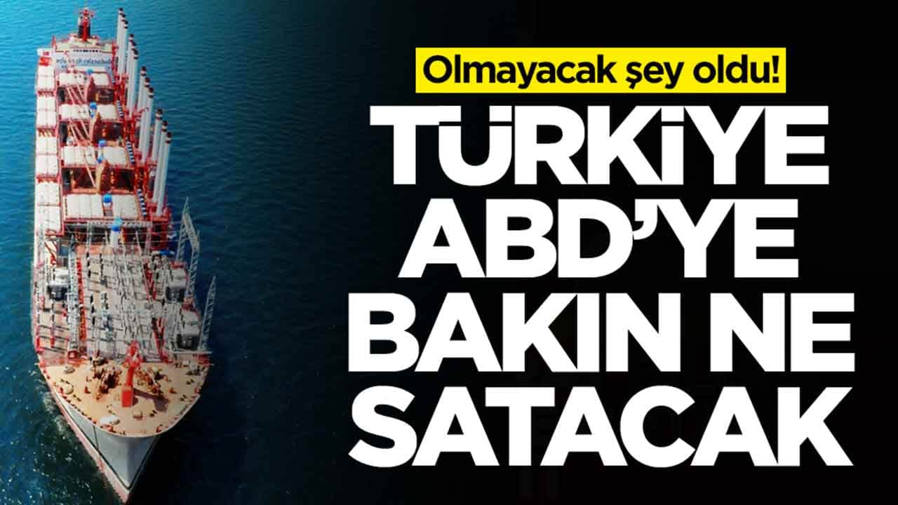 Olmayacak şey olmak üzere: Türkiye ABD'ye bakın ne satacak