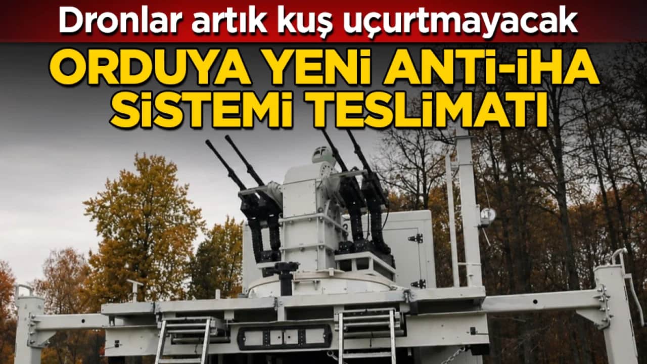 Orduya yeni anti-İHA sistemi teslimatı! Dronlar artık kuş uçurtmayacak