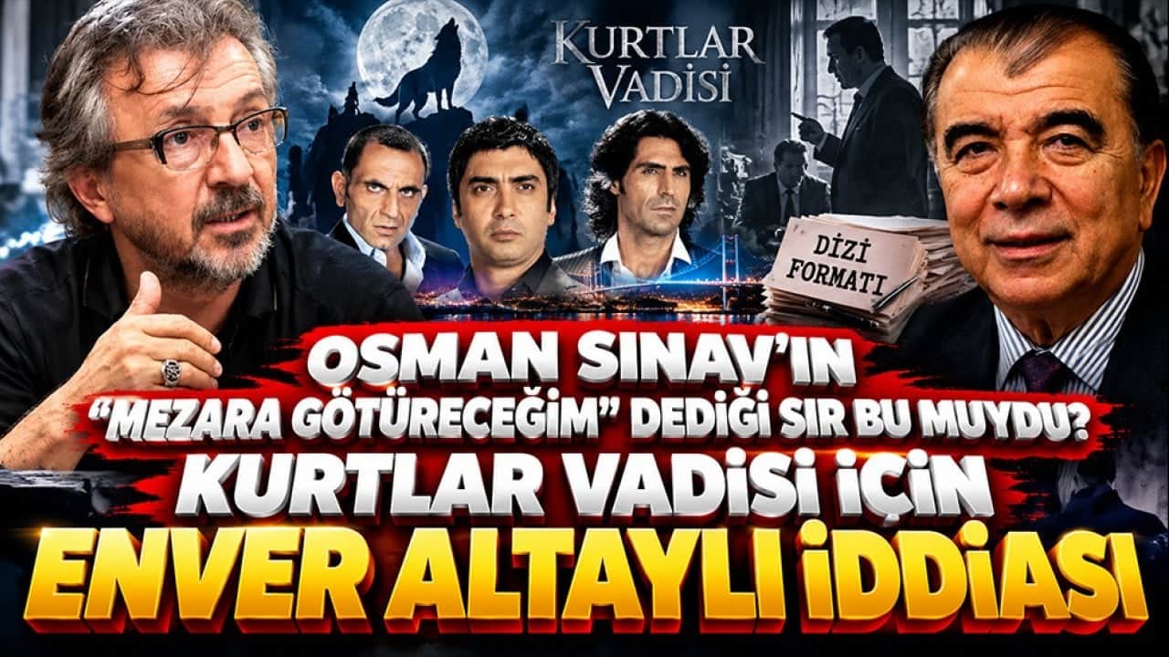 Osman Sınav’ın "mezara götüreceğim" dediği sır bu muydu? Kurtlar Vadisi için Enver Altaylı iddiası