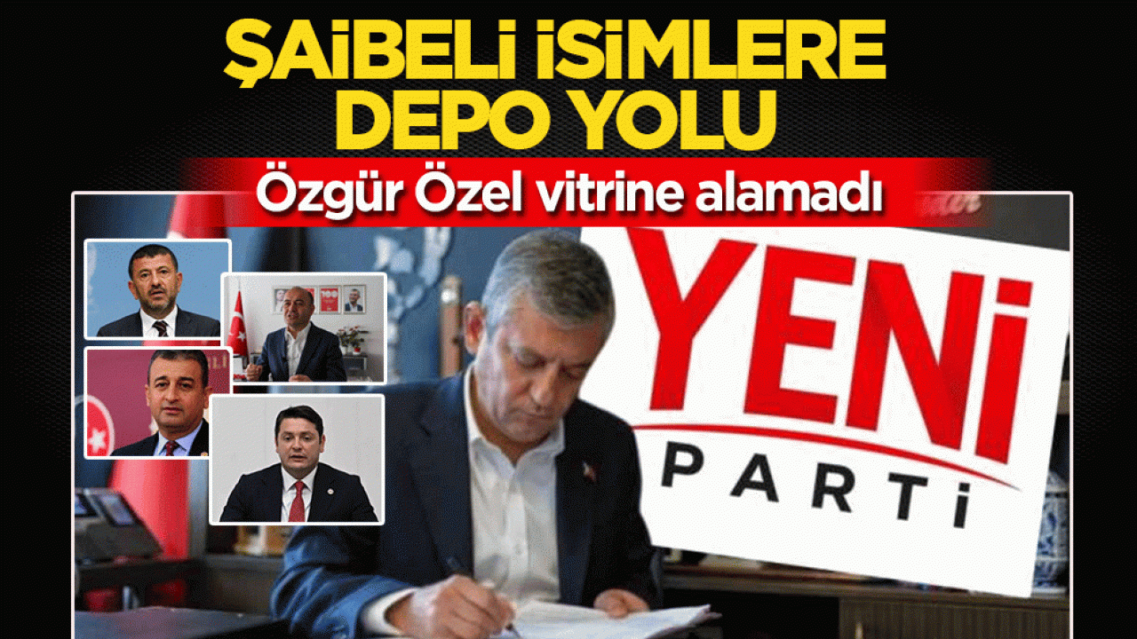 Özgür Özel vitrine alamadı: Şaibeli isimlere depo yolu