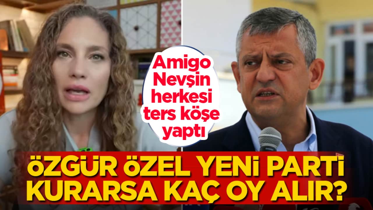 Özgür Özel yeni parti kurarsa kaç oy alır? Amigo Nevşin Mengü herkesi ters köşe yaptı
