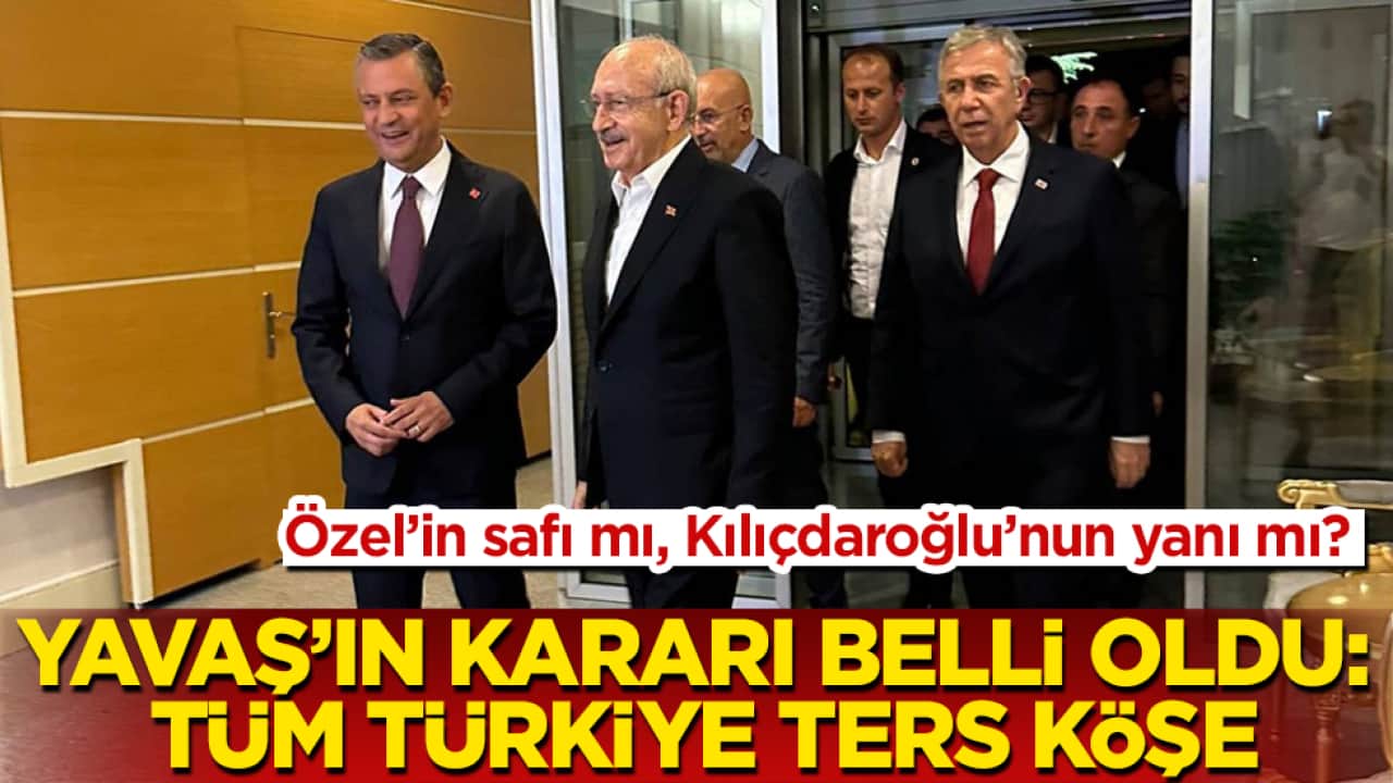 Özgür Özel’in safı mı, Kemal Kılıçdaroğlu’nun yanı mı? Ve Mansur Yavaş’ın kararı belli oldu: Tüm Türkiye ters köşe