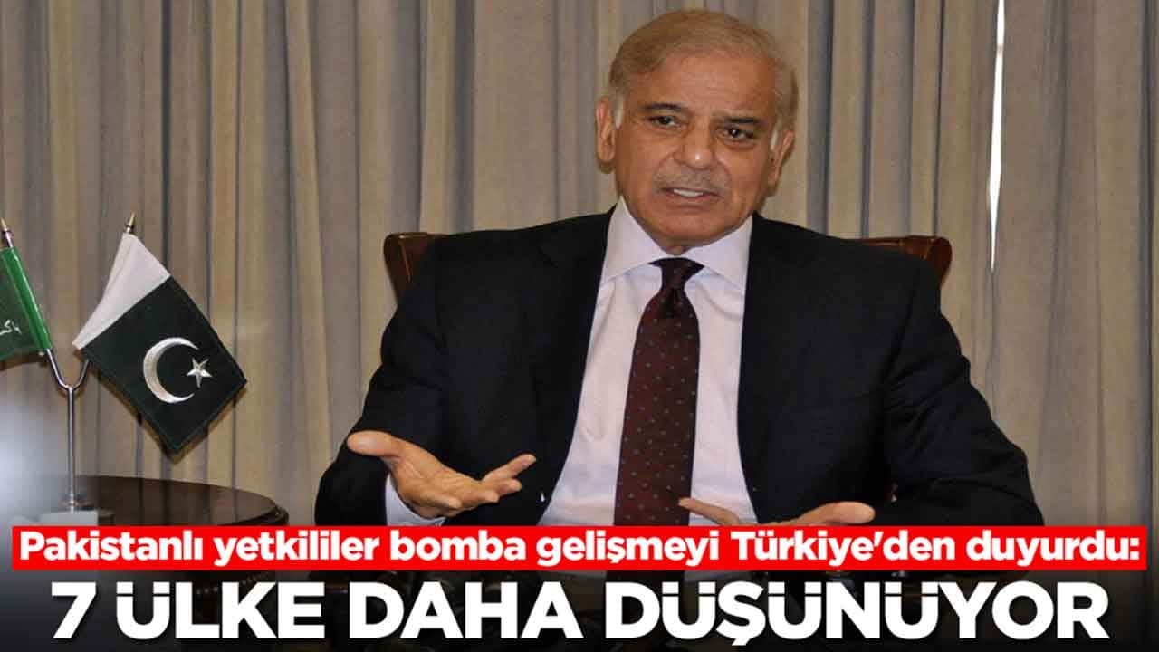 Pakistanlı yetkililer bomba gelişmeyi Türkiye'den duyurdu: 7 ülke daha düşünüyor