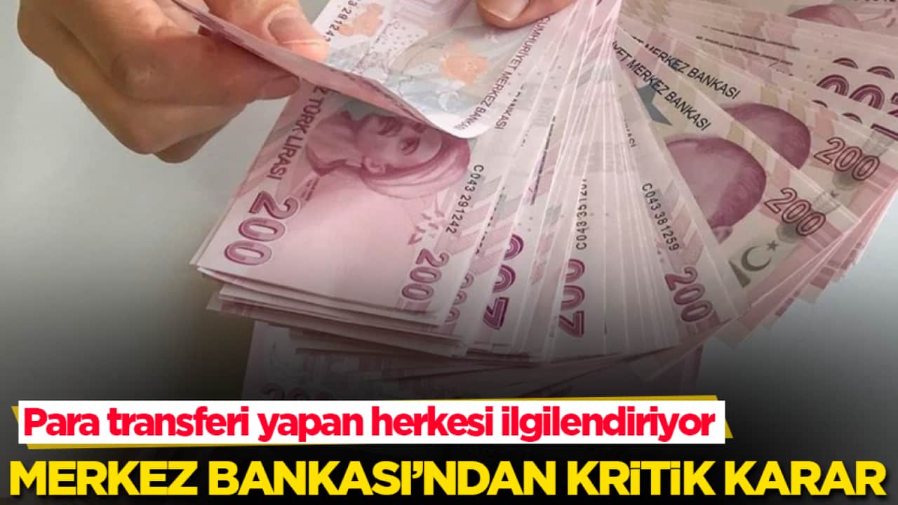 Para transferi yapan herkesi ilgilendiriyor! Merkez Bankası’ndan kritik karar