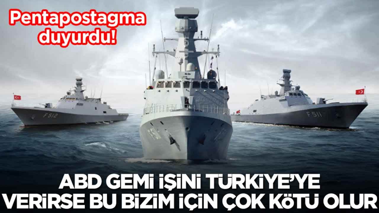Pentapostagma: ABD gemi işini Türkiye'ye verirse bizim için çok kötü olur