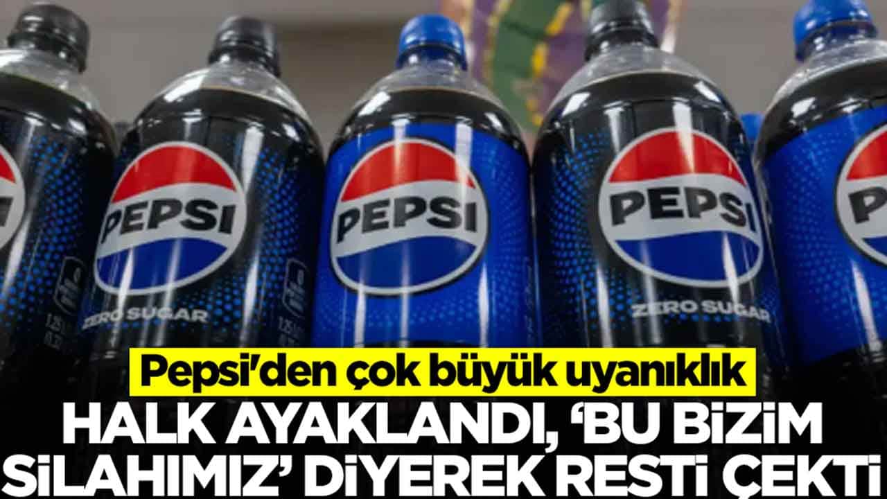 Pepsi'den çok büyük uyanıklık: Halk ayaklandı, 'bu bizim silahımız' diyerek resti çekti