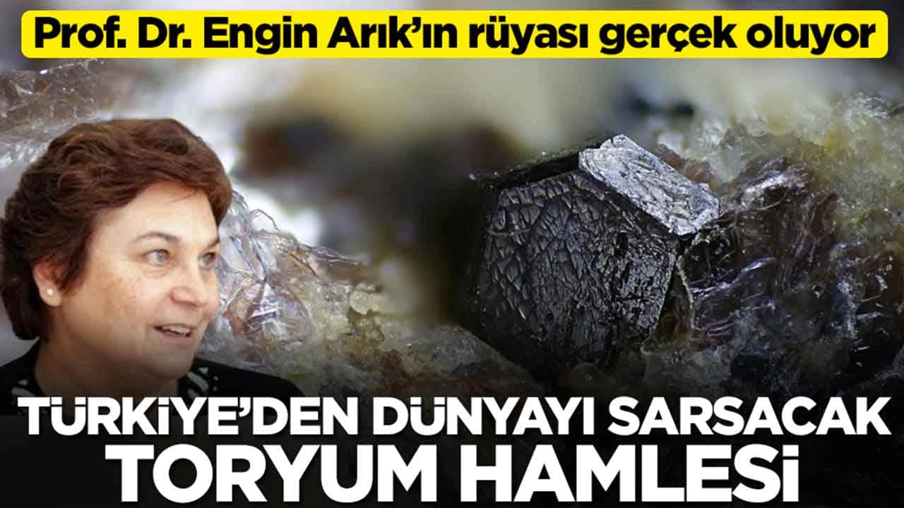 Prof. Dr. Engin Arık’ın rüyası gerçek oluyor: Türkiye’den dünyayı tam anlamıyla sarsacak toryum hamlesi