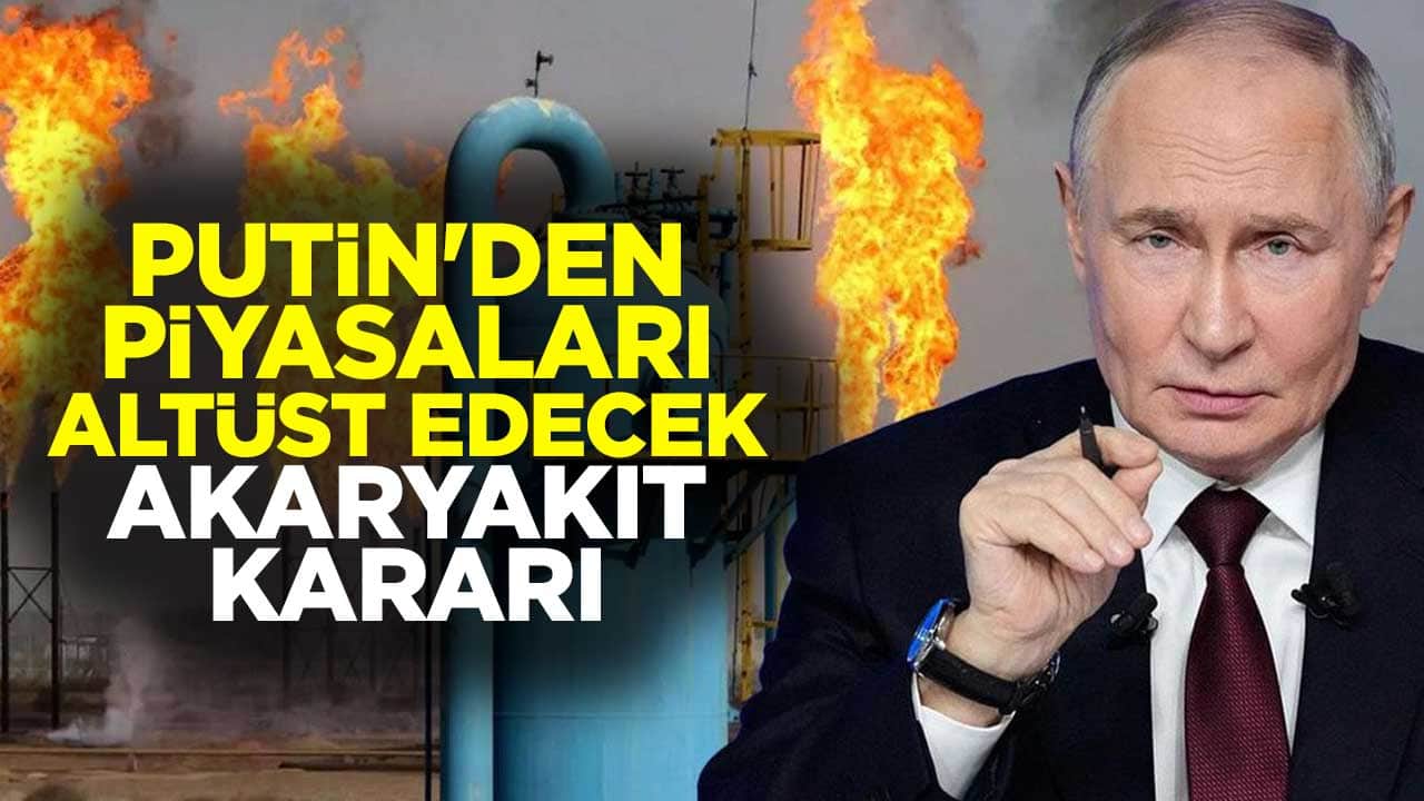 Putin'den piyasaları altüst edecek akaryakıt kararı