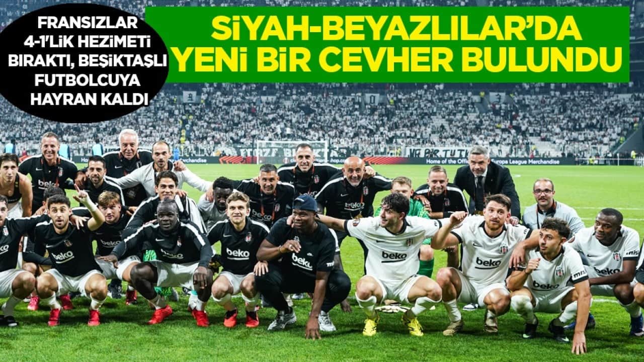 Rakipleri pek hoşlanmayacak artık: Fransızlar 4-1'lik hezimeti bıraktı, Beşiktaşlı futbolcuya hayran kaldı