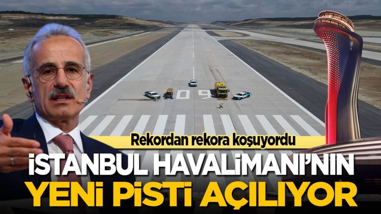 Rekordan rekora koşuyordu! İstanbul Havalimanı'nın yeni pisti açılıyor