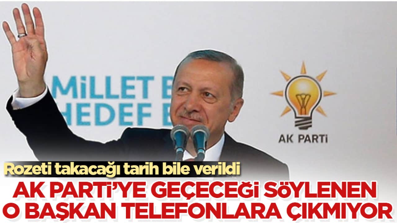 Rozeti takacağı tarih bile verildi! AK Parti’ye geçeceği söylenen o başkan telefonlara çıkmıyor