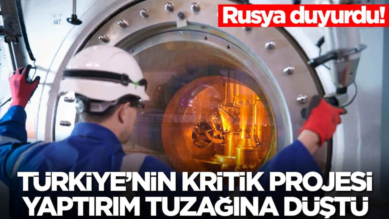 Rusya duyurdu: Türkiye'nin kritik projesi yaptırım tuzağına düştü