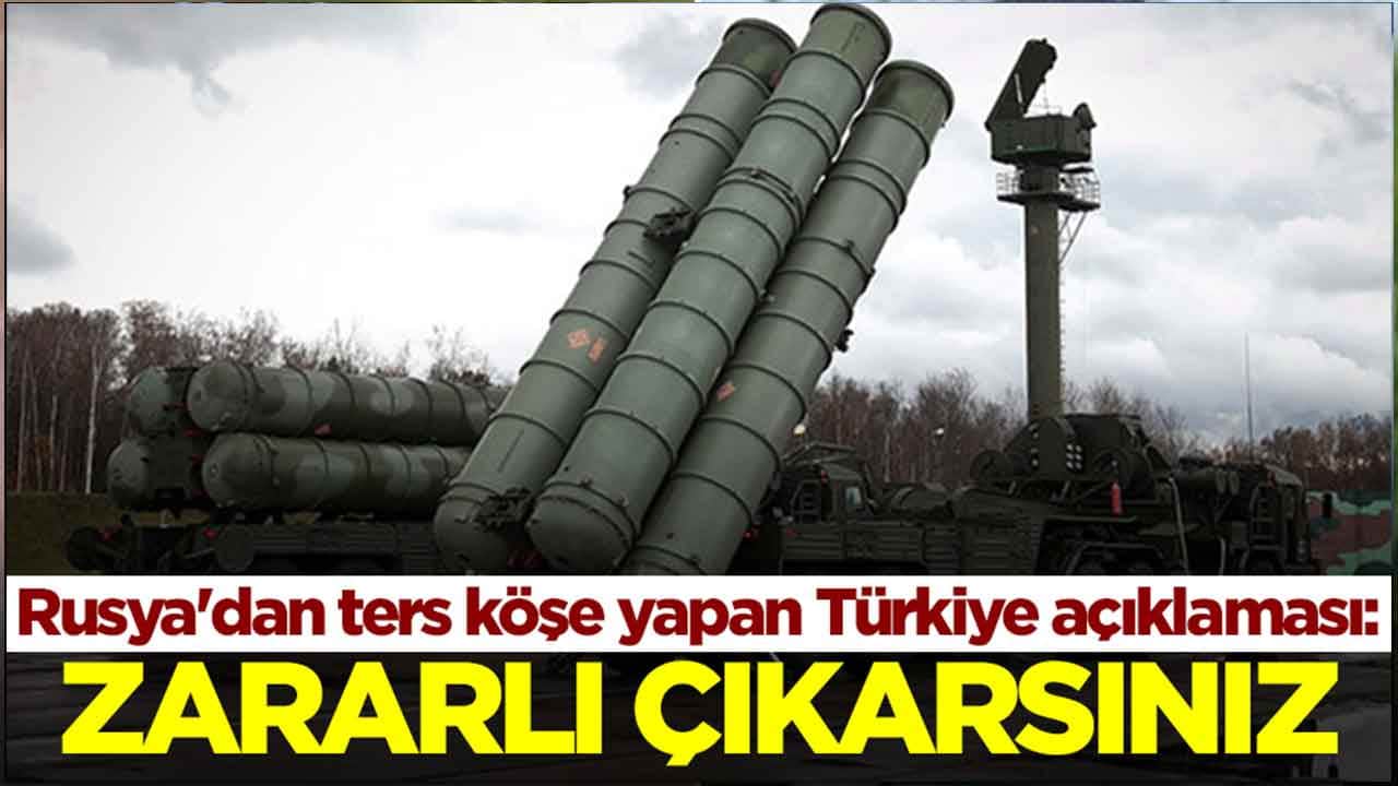 Rusya'dan ters köşe yapan Türkiye açıklaması: Zararlı çıkarsınız