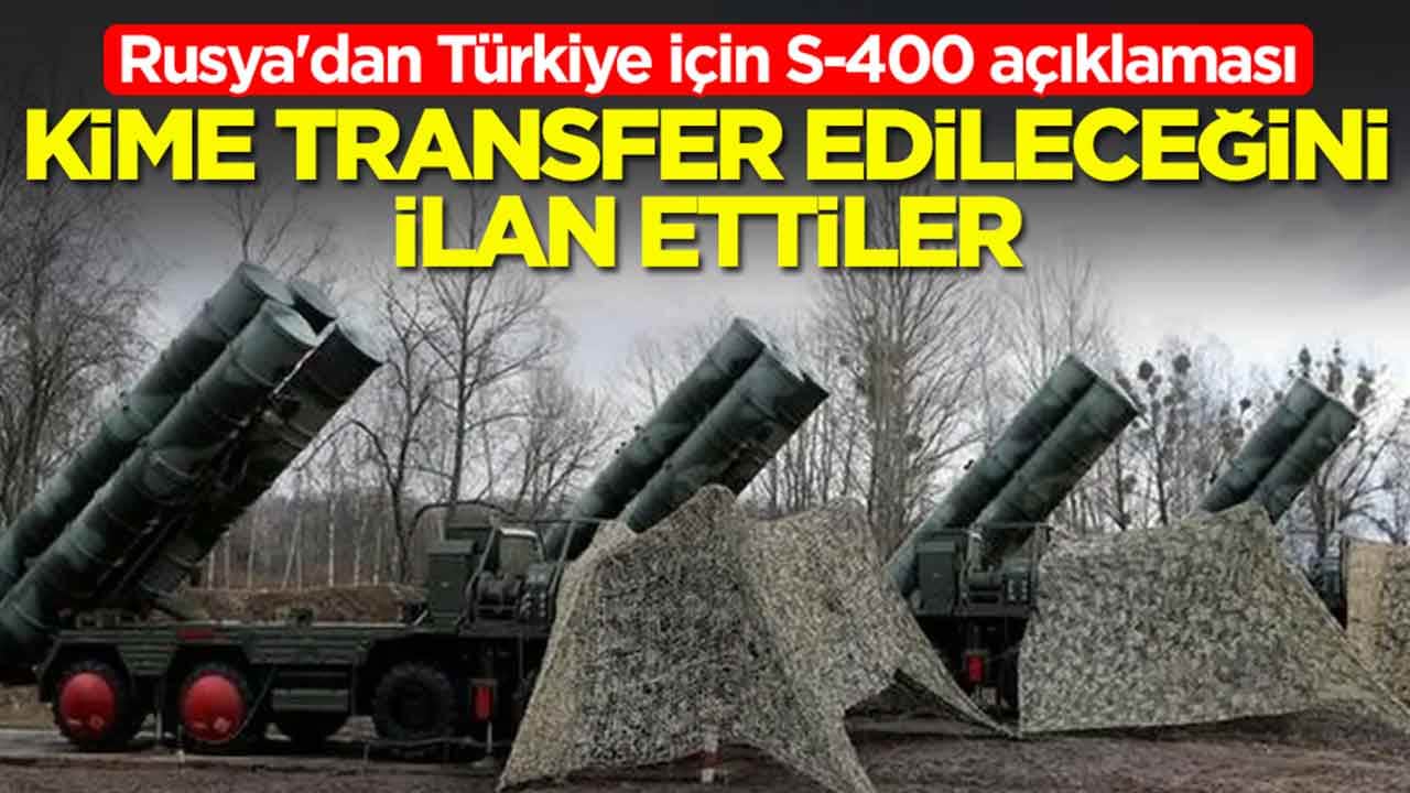 Rusya'dan Türkiye için flaş S-400 açıklaması: Kime transfer edileceğini ilan ettiler