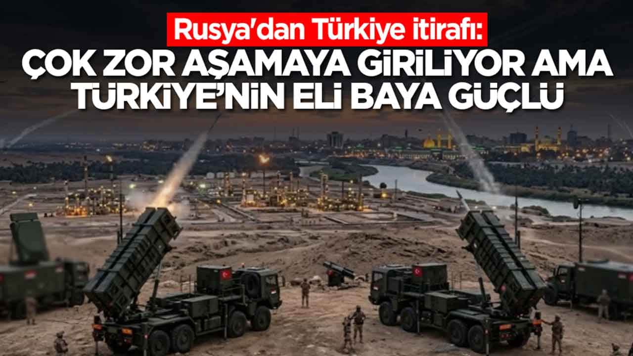 Rusya'dan Türkiye itirafı: Çok zor bir aşamaya giriliyor ama Ankara'nın eli baya güçlü