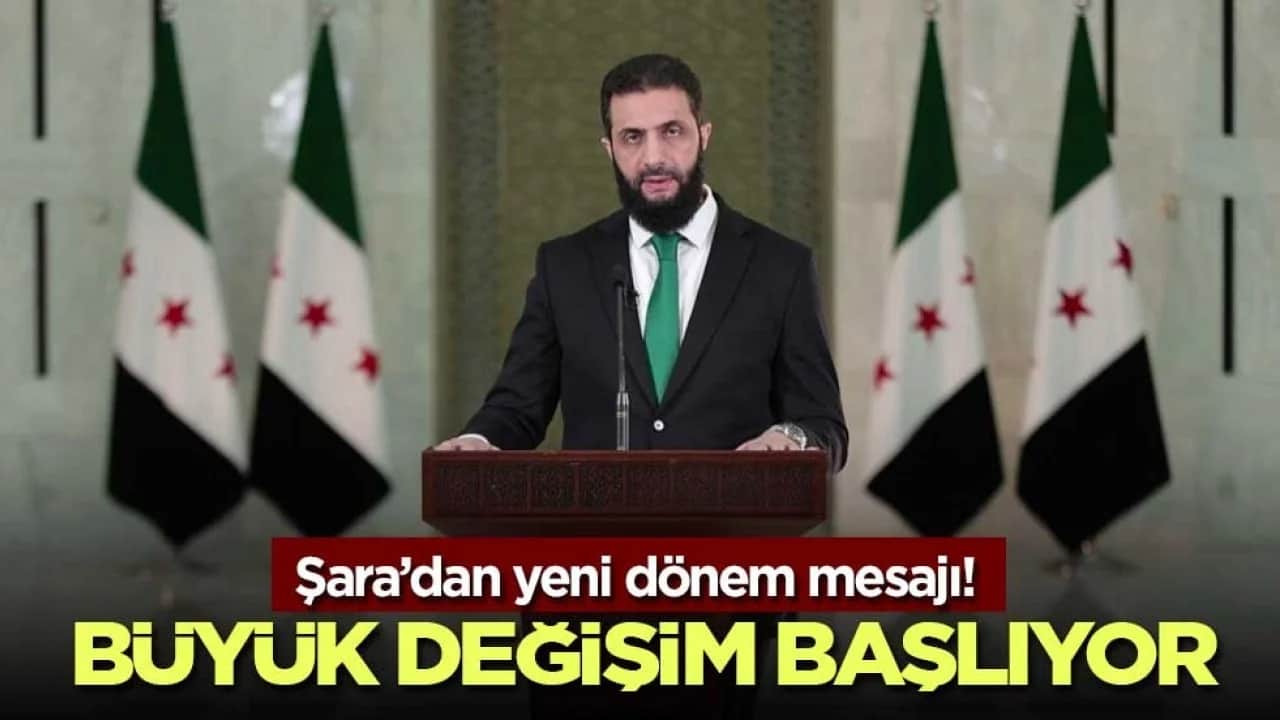 Şara’dan yeni dönem mesajı! Büyük değişim başlıyor
