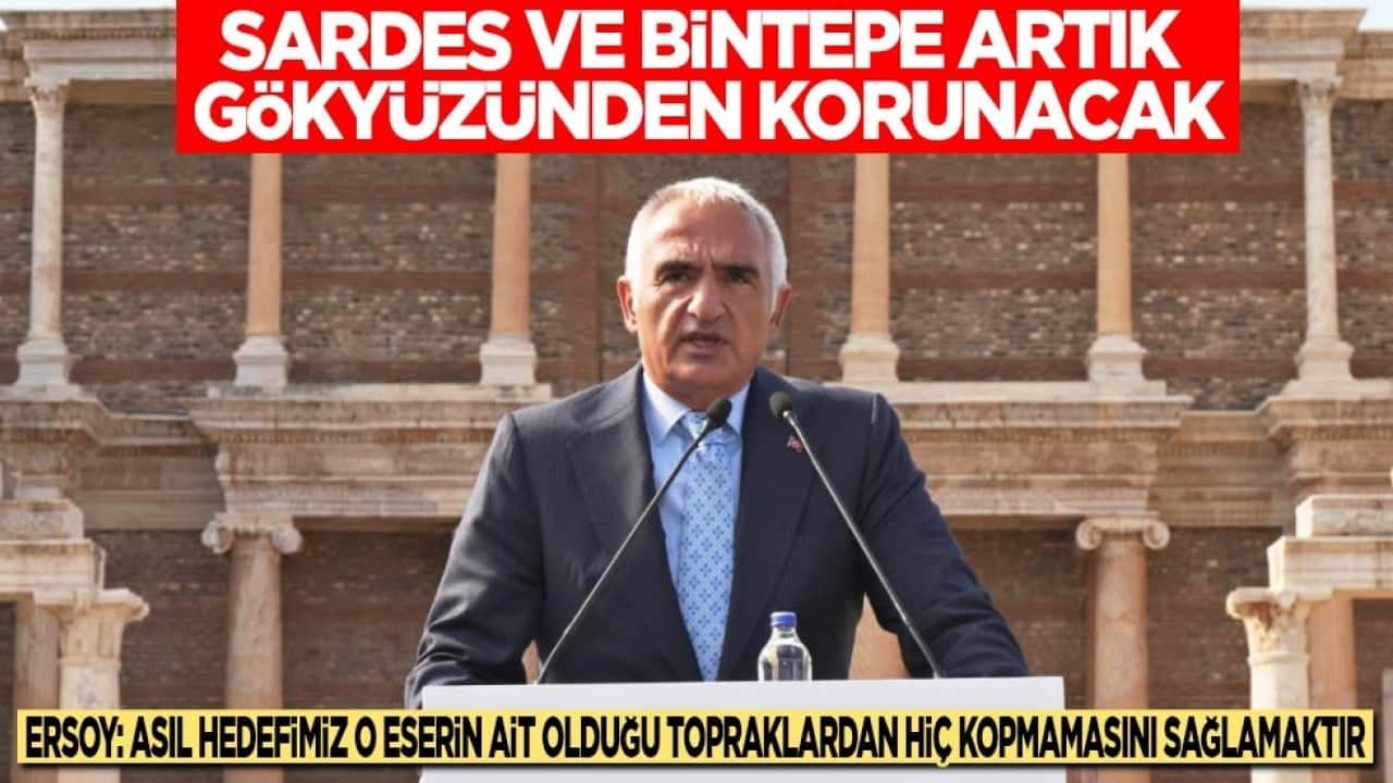 Bakan Ersoy duyurdu... Sardes ve Bintepe’de yüksek teknoloji nöbeti: Artık gökyüzünden korunacak... 