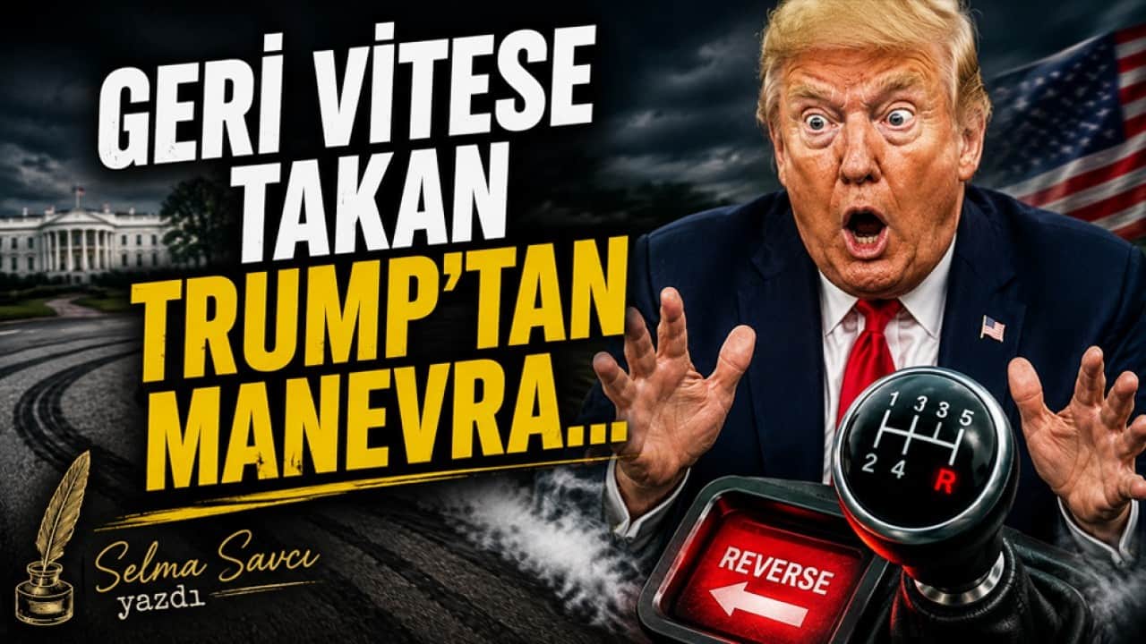Selma Savcı yazdı! Geri vitese takan Trump’tan manevra...