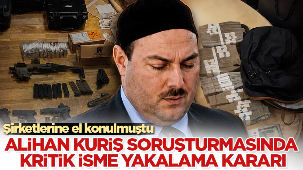 Şirketlerine el konulmuştu! Alihan Kuriş soruşturmasında kritik isme yakalama kararı