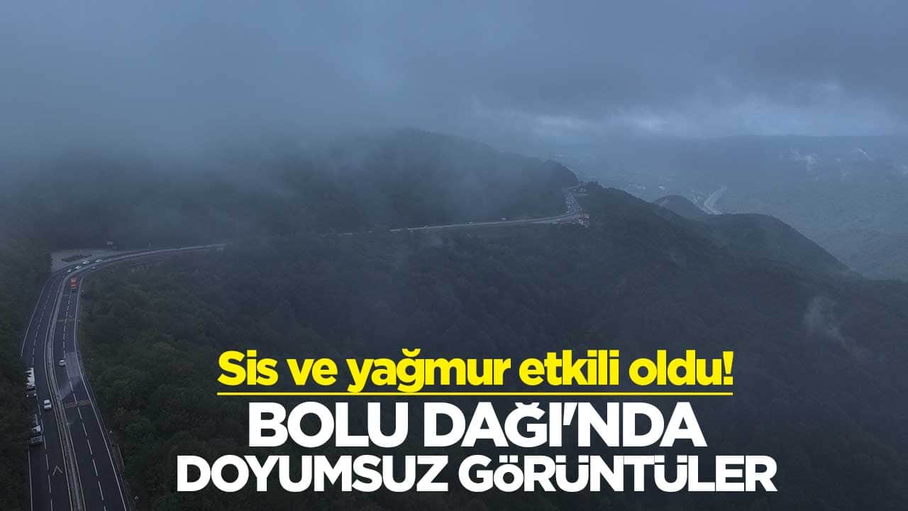 Sis ve yağmur etkili oldu! Bolu Dağı'nda doyumsuz görüntüler