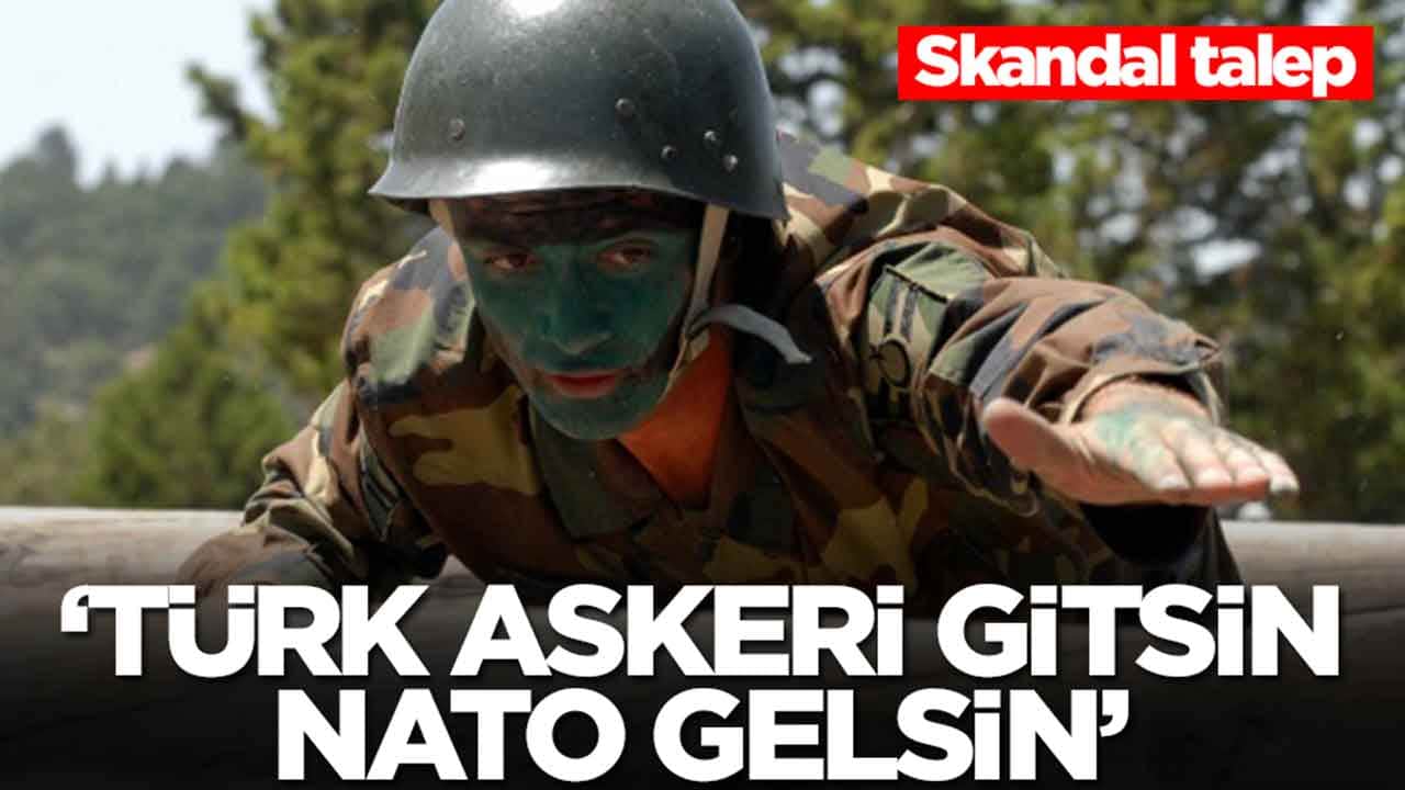 Skandal talep: Türk askeri gitsin, NATO gelsin