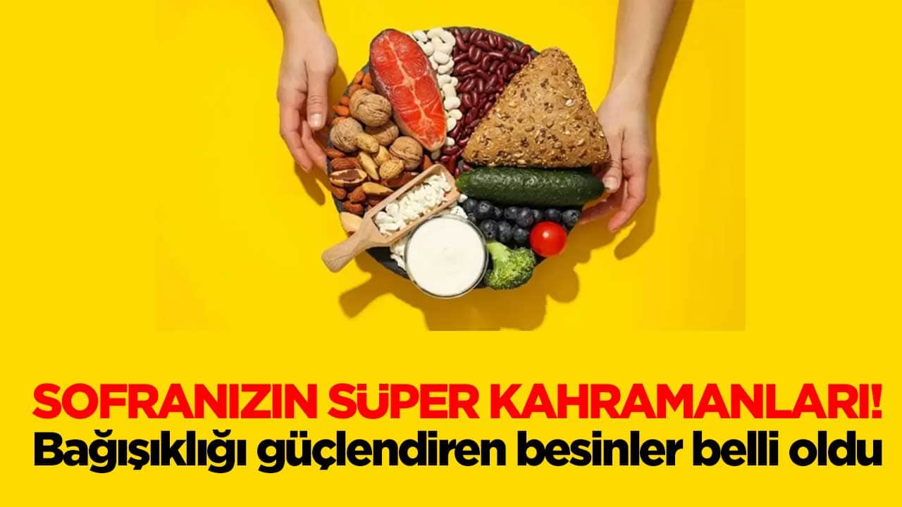 Sofranızın süper kahramanları! Bağışıklığı güçlendiren besinler belli oldu