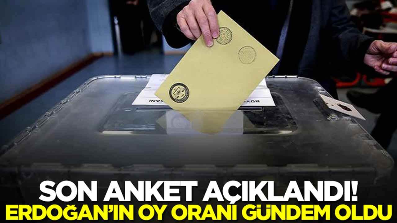 Son anket açıklandı: Erdoğan'ın oy oranı gündem oldu