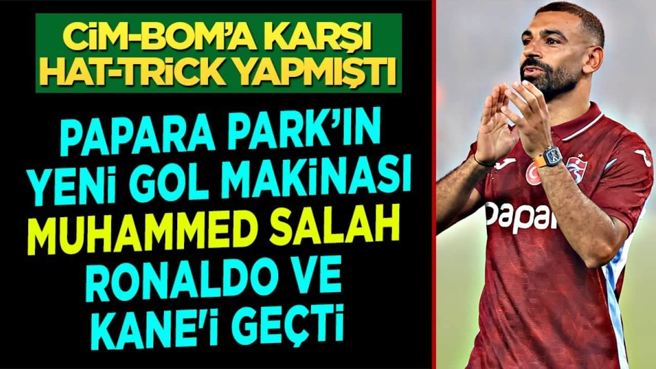 Suudların parasını değil Trabzonspor'un tutkusunu seçen Muhammed Salah Ronaldo ve Kane'i geçti
