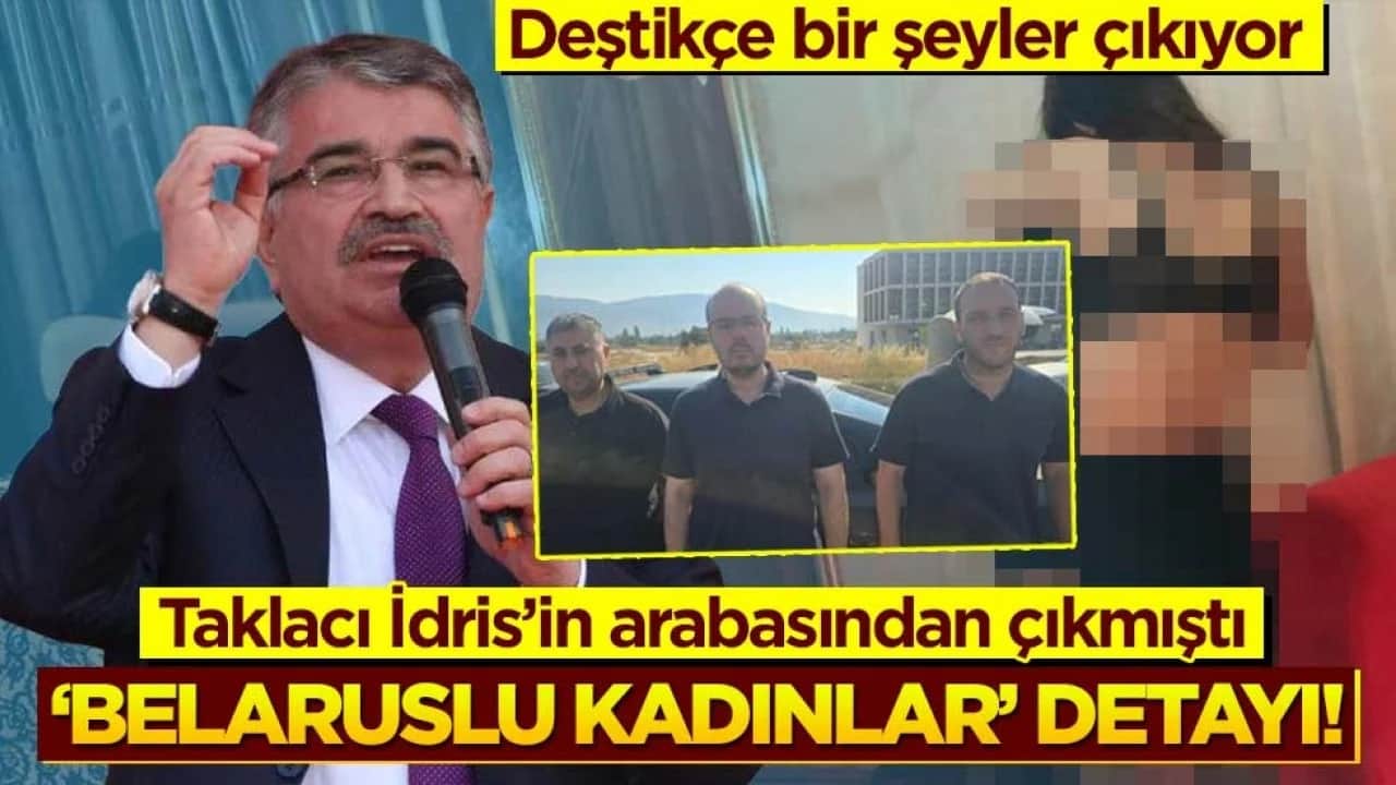 Taklacı İdris'in arabasından çıkmıştı: 'Belaruslu kadınlar' detayı! Kuriş soruşturmasını deştikçe bir şeyler çıkıyor...