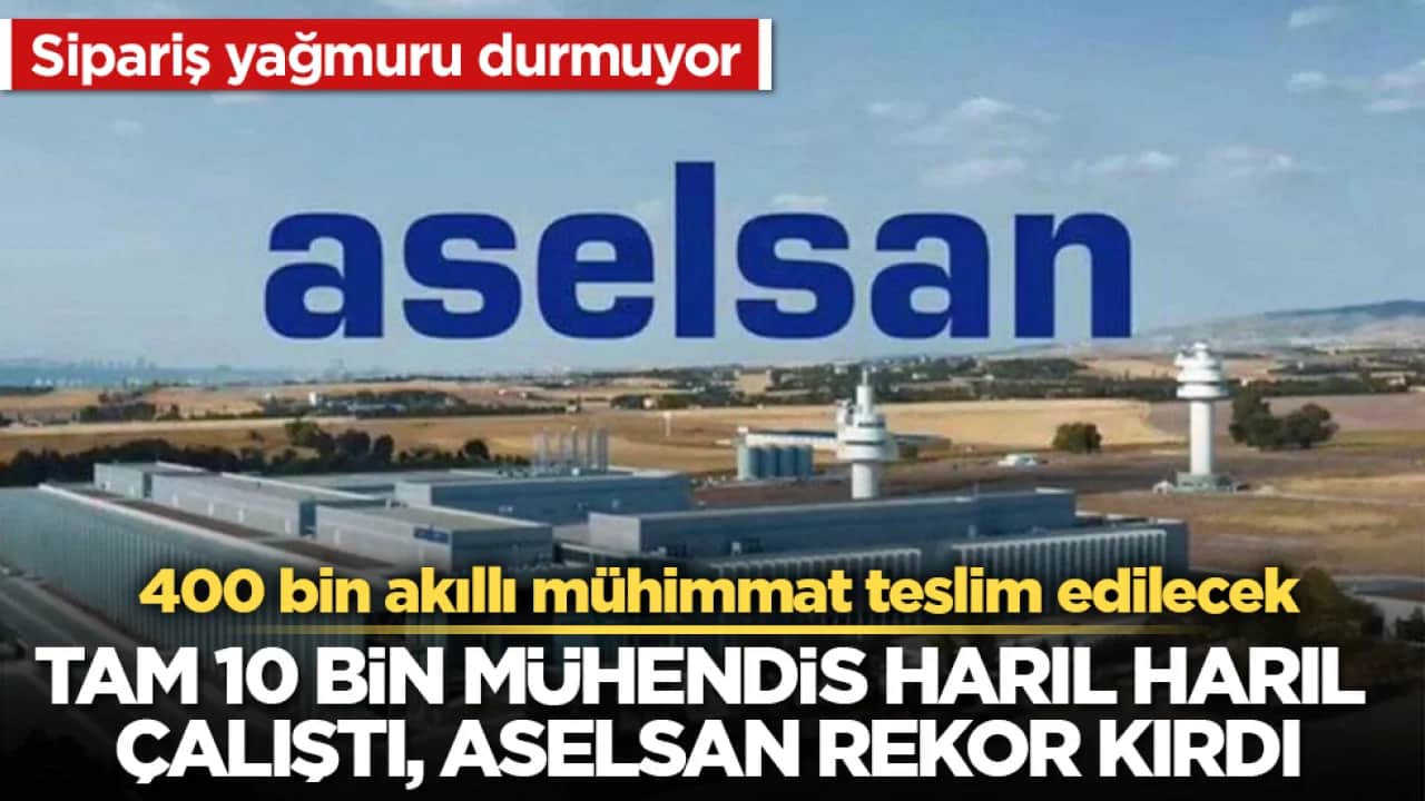 Tam 10 bin mühendis harıl harıl çalıştı, ASELSAN rekor kırdı! Sipariş yağmuru durmuyor: 400 bin akıllı mühimmat teslim edilecek