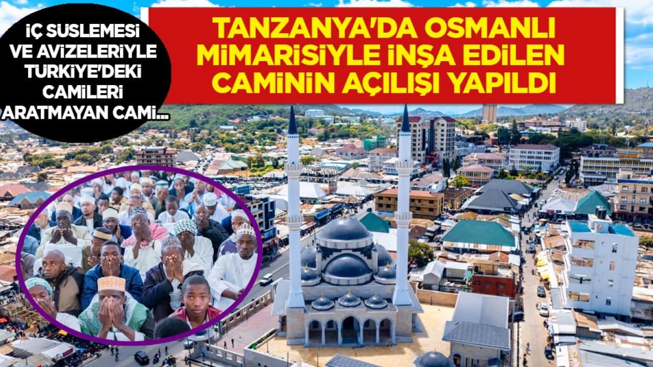 Tanzanya'da Osmanlı mimarisiyle inşa edilen caminin açılışı yapıldı