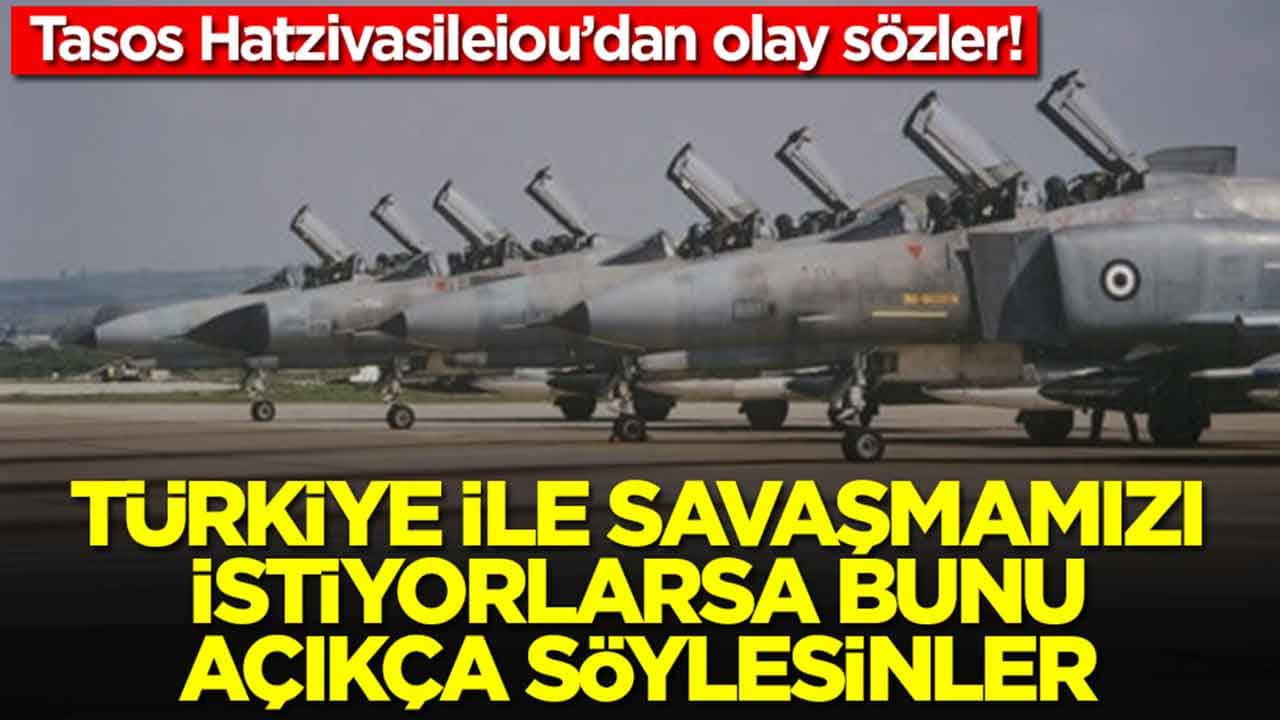 Tasos Hatzivasileiou: Türkiye ile savaşmamızı istiyorlarsa bunu açıkça söylesinler